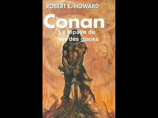 Conan-livre audio de la nouvelle _Le repère du ver des glaces_-Howard_Sprague de Camp et Carter