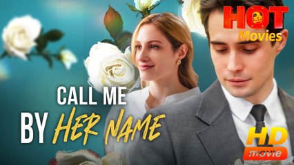 Call Me By Her Name  Full Movie HD - Best Drama ShortFilms Hot Romance