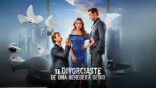 Te divorciaste de una heredera genio Completo En Español