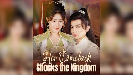 Her Comeback Shocks the Kingdom
