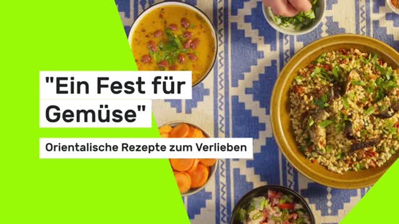 'Ein Fest für Gemüse': Orientalische Rezepte zum Verlieben
