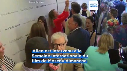 "Une honte" : Woody Allen s'attire les foudres de l'Ukraine en participant à la Semaine internationale du film de Moscou