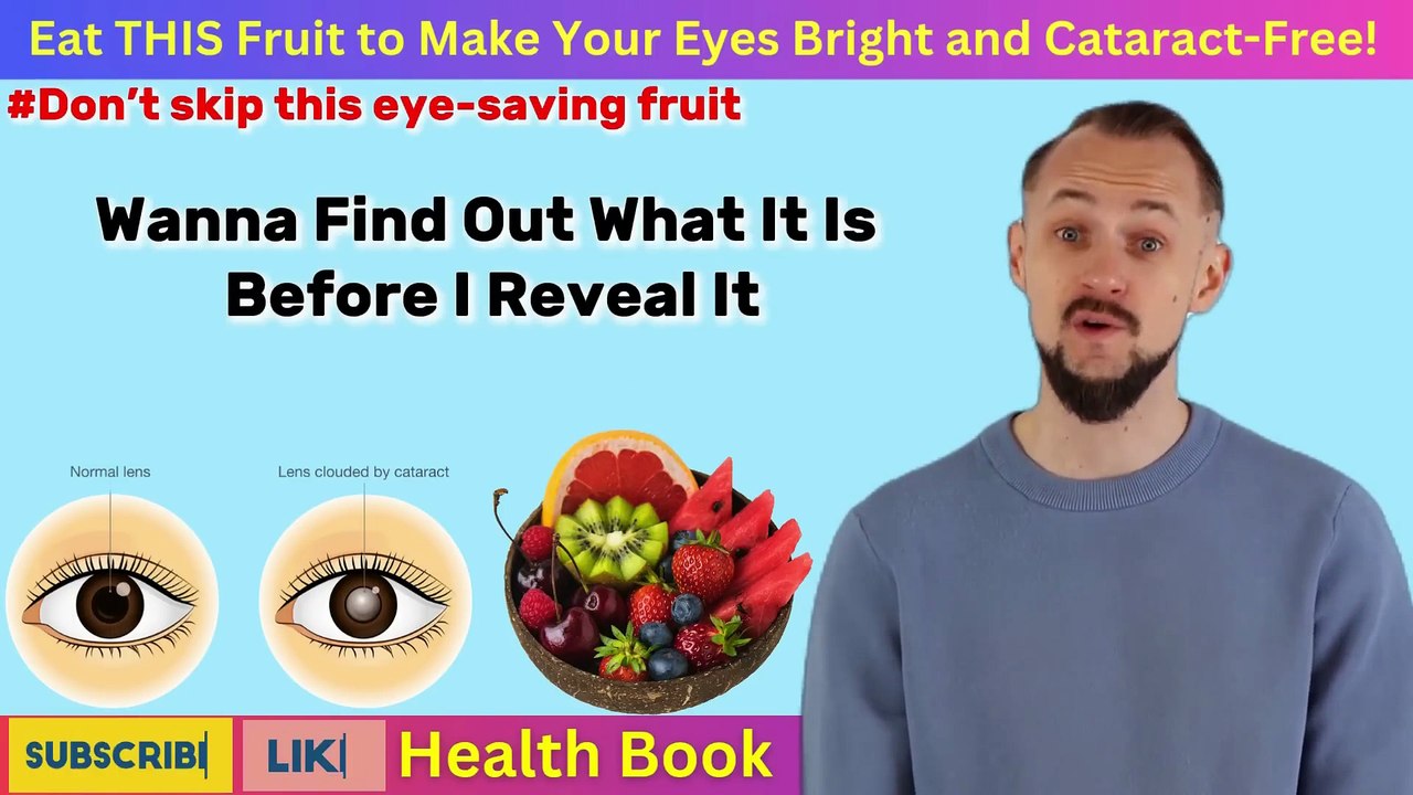 Cataracts Eat THIS Fruit to Make Your Eyes Bright and Cataract Free!