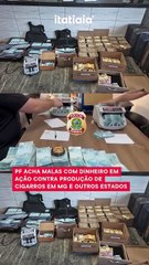 PF acha malas com dinheiro em ação contra produção de cigarros em MG e outros estados