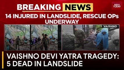 5 killed, 14 injured in landslide on Vaishno Devi yatra route