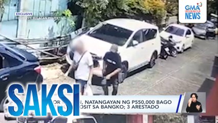 Senior citizen, natangayan ng P550,000 bago makapag-deposit sa bangko; 3 arestado | Saksi
