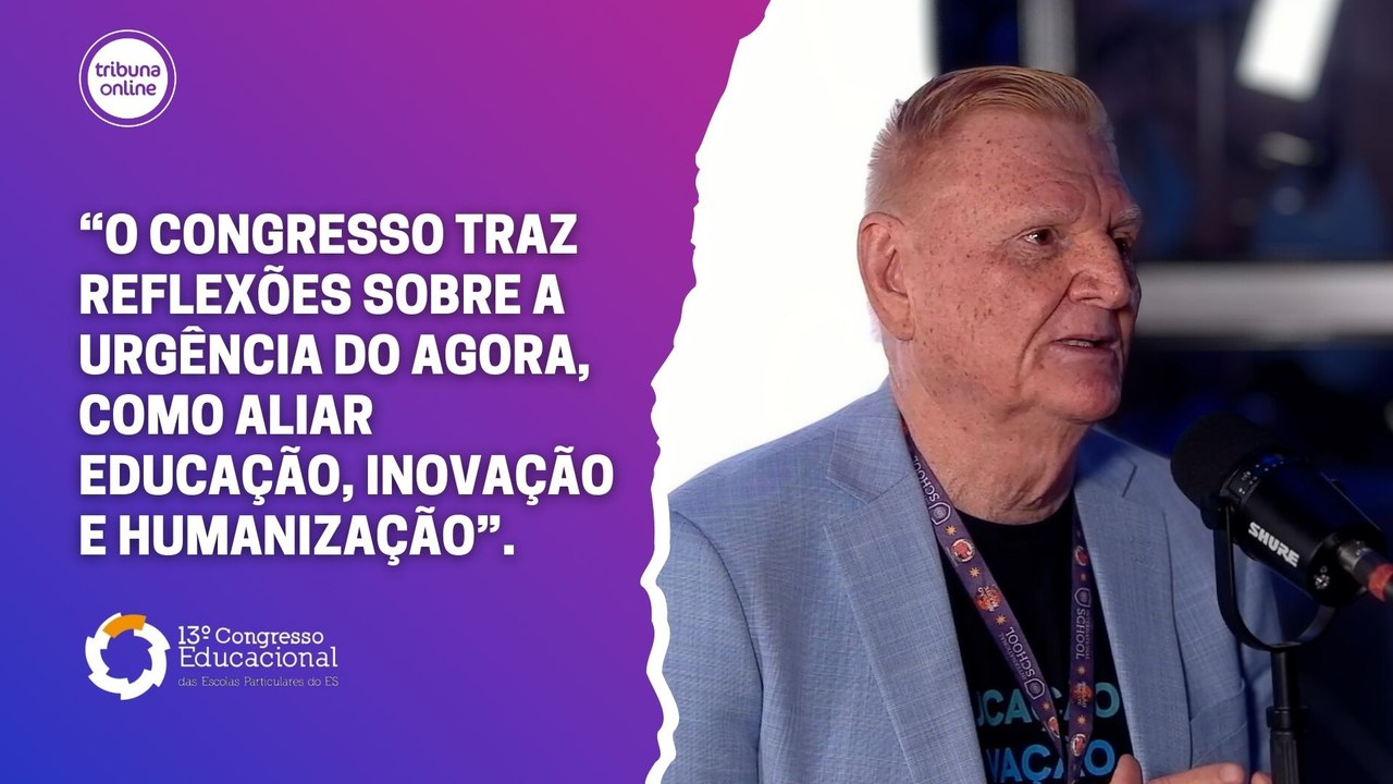 Moacir Lellis, presidente do Sinepe-ES | 13º Congresso das Escolas Particulares do ES