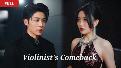 Violinist's Comeback📕My husband actually chose to marry someone else