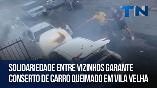Solidariedade entre vizinhos garante conserto de carro queimado em Vila Velha
