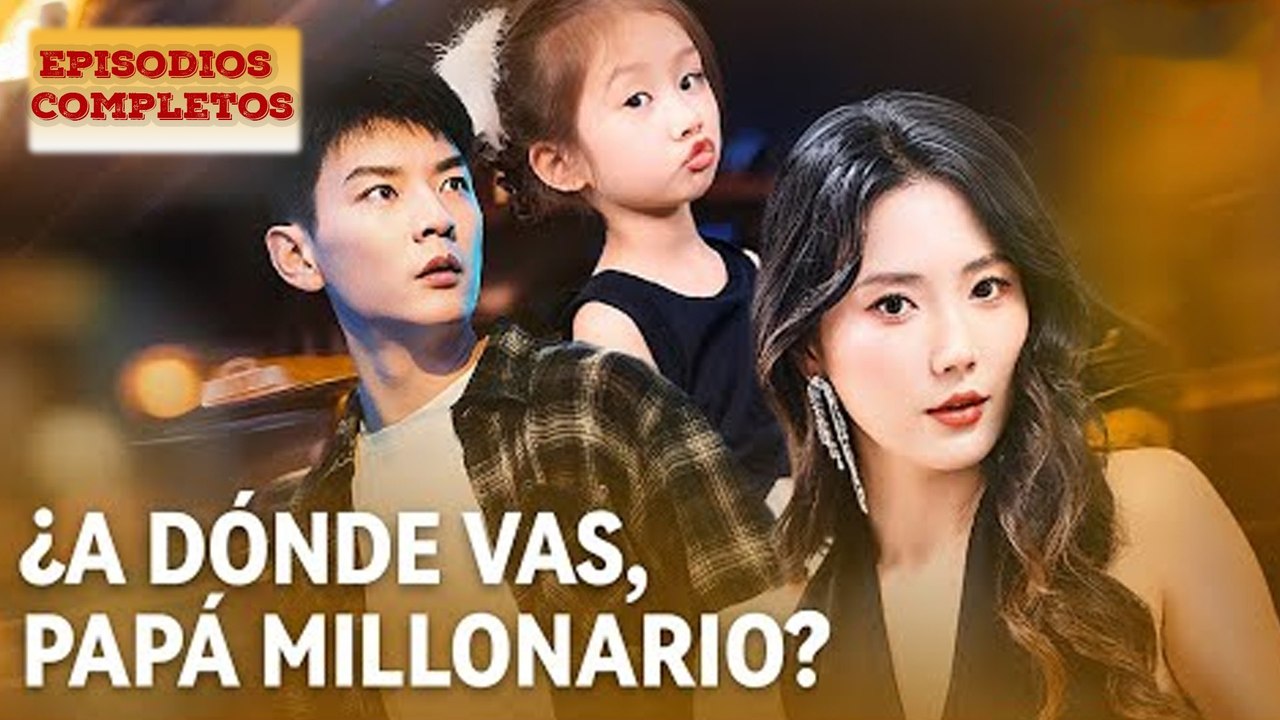 ¿A dónde vas, papá millonario(Doblado) en Español