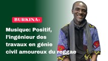 Burkina/ Musique: Positif, l’ingénieur des travaux en génie civil amoureux du reggae