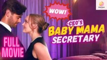 New Ceo’S Baby Mama Secretary Drama Hub - Full Movie