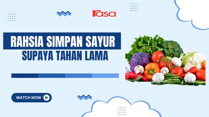 Rahsia sayur kekal segar lebih seminggu