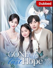 GONE WITH THE LAST HOPE- Drama FULL MOVIES ENGLISH SUB