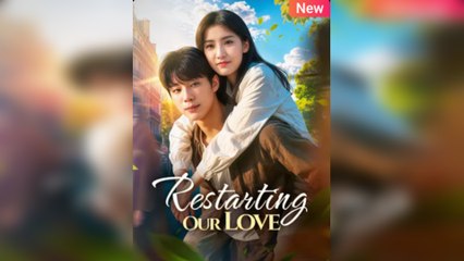Restarting Our Love [EngSub] - FULL