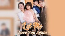Let Me Love You Again – Full HD Movie [English Sub] | Watch Till The End