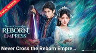 Never Cross The Reborn Empress | CHINESE MOVIE