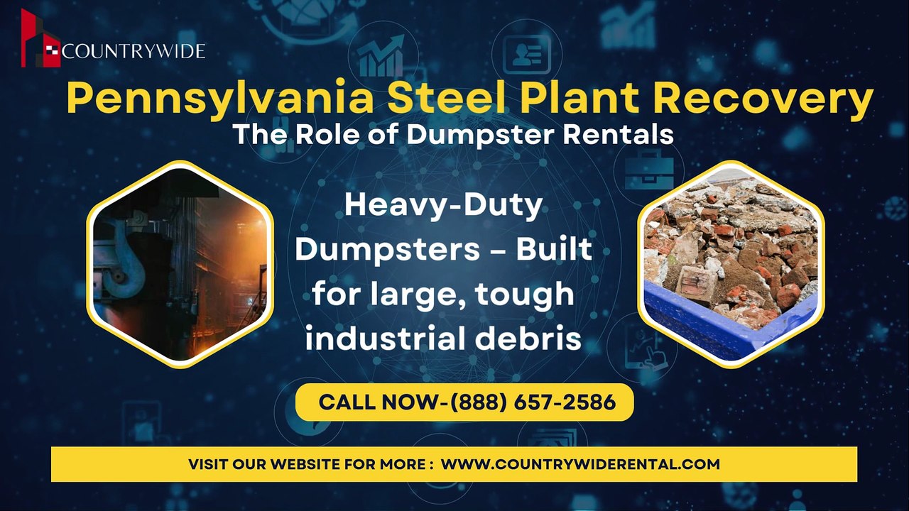 Pennsylvania Steel Plant Recovery The Role Of Dumpster Rental | Countrywide Rental