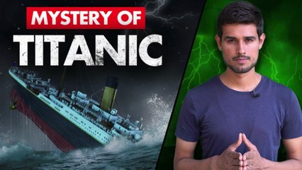 Mystery of Titanic | How the World's Greatest Ship Disappeared? | Dhruv Rathee in Hindi