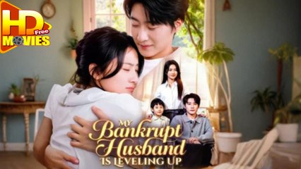 My Bankrupt Husband Is Leveling Up Full Episode