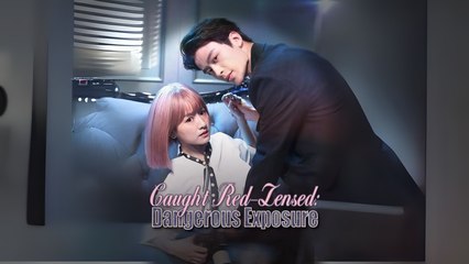 Caught Red-Lensed - Dangerous Exposure – Full HD Movie [English Sub] | Watch Till The End