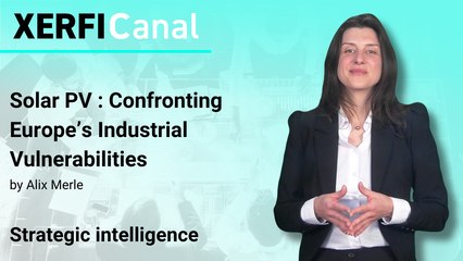 Solar PV : Confronting Europe’s Industrial Vulnerabilities [Alix Merle]