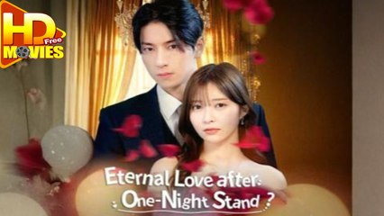 Eternal Love After One Night Stand - Full Movie