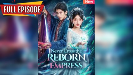 Never Cross the Reborn Empress - Full [EngSub] - Epicurean Expeditions