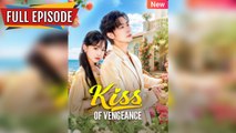 Kiss of Vengeance - Full [EngSub] - Epicurean Expeditions
