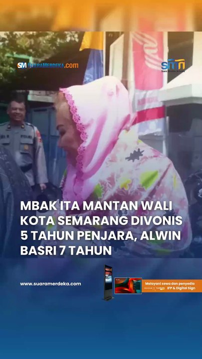 Mbak Ita Mantan Wali Kota Semarang Divonis 5 Tahun Penjara, Alwin Basri 7 Tahun