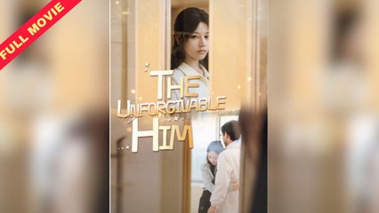 [ENG SUB] The Unforgivable Him