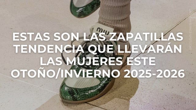 Estas son las zapatillas tendencia que llevarán las mujeres este otoño/invierno 2025-2026