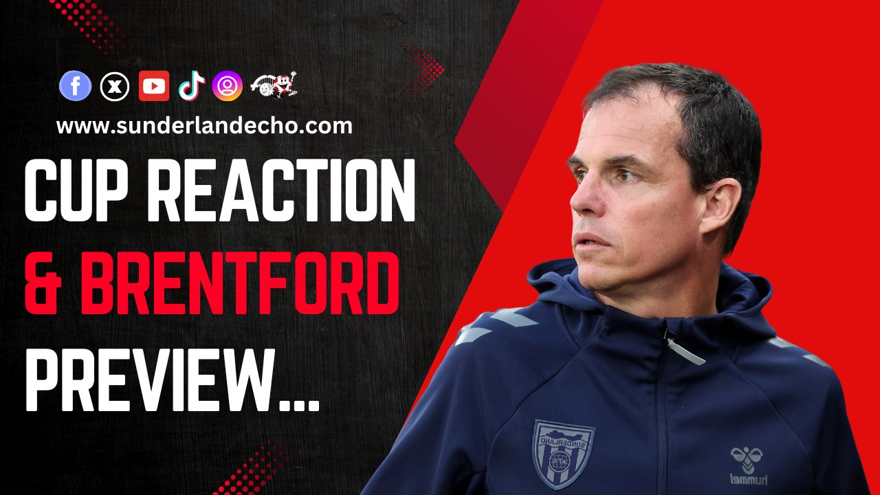 Carabao Cup exit reaction and Sunderland vs Brentford preview