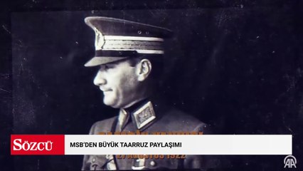MSB'den 'Büyük Taarruz' paylaşımı