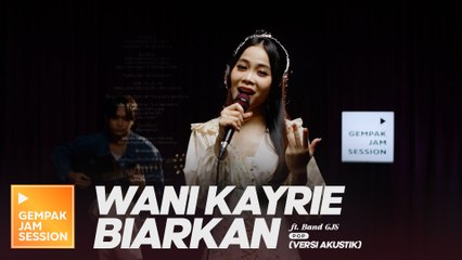 [Akustik] Biarkan - Wani Kayrie | Gempak Jam Session