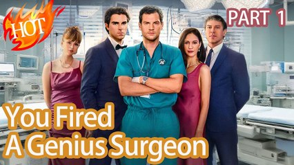 You Fired A Genius Surgeon (2025) - FULL | Reelshort