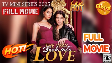 The Way Back Into Love Full Movie #Dramabox - My Drama #HOT