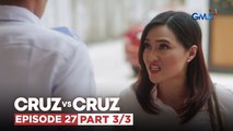 Cruz vs. Cruz: Felma, nais na komprontahin si Hazel! (Episode 27 - Part 3/3)