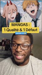 1 Qualité & 1 Défaut de vos MANGAS préférés