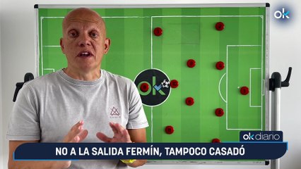 OKSCOUTING | No a la salida Fermín, tampoco Casadó