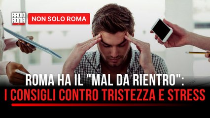 Vacanze agli sgoccioli, anche i romani soffrono di "mal da rientro"