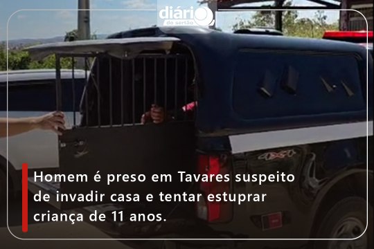 Homem é preso em Tavares suspeito de invadir casa e tentar estuprar criança de 11 anos