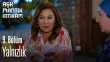 Yalnızlık-Aşk Mantık İntikam 9. Bölüm