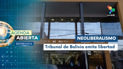 Entrevista | Justicia de Bolivia beneficia a dirigentes de ultraderecha