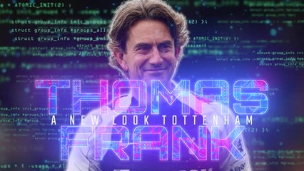 Thomas Frank - A New Look Tottenham