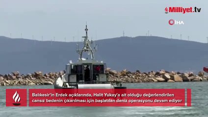 7 mil açıkta, 68 metre derinlikte! Halit Yukay operasyonunda sona yaklaşıldı