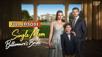 Single Mom, Billionaire's Bride & Detailed Version - Full Movie