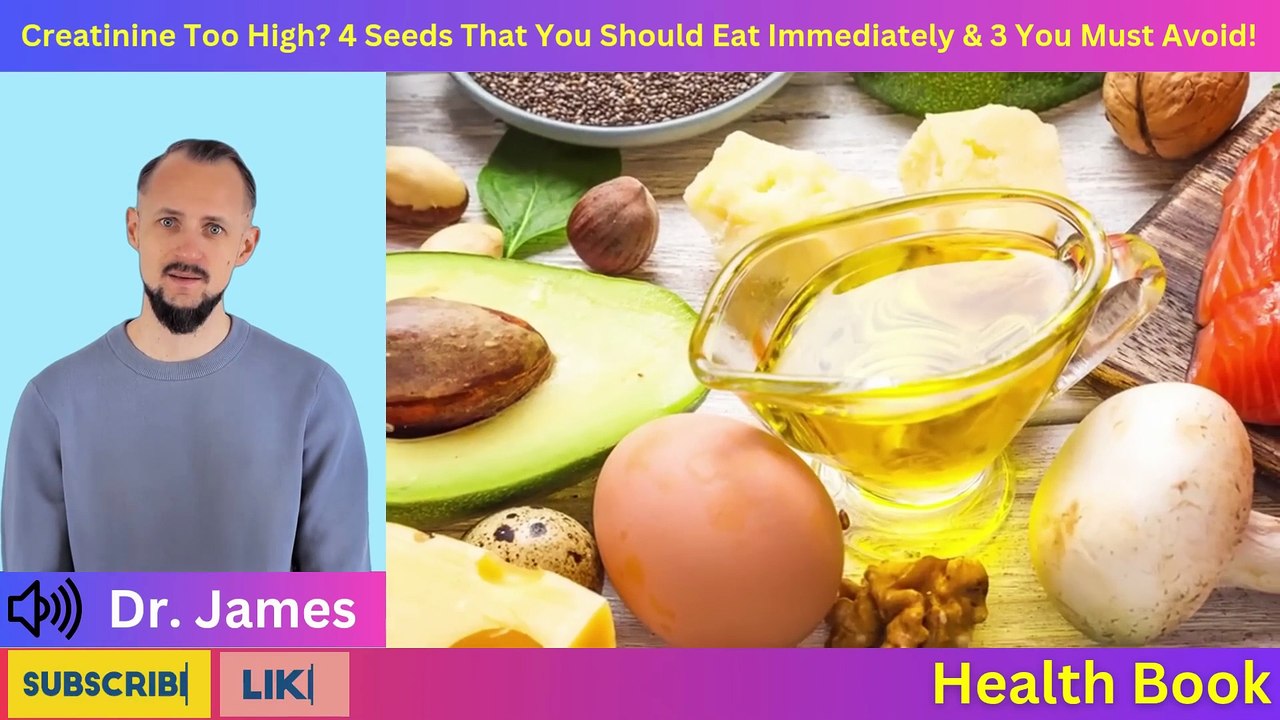 Creatinine Too High 4 Seeds That You Should Eat Immediately & 3 You Must Avoid!