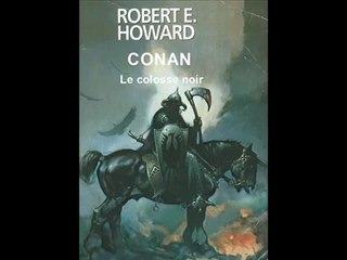 CONAN-LIVRE AUDIO de la nouvelle _Le colosse noir_-Robert E Howard