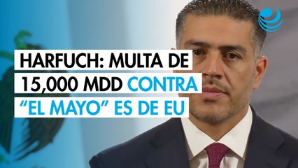 Omar García Harfuch aclara que multa de 15,000 millones de dólares contra “El Mayo” es de EU